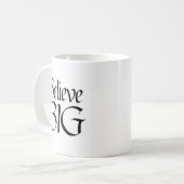 Mug Phrase "Croyez GRAND" (Devant gauche)