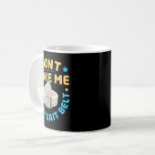 Mug Physical Therapy Themed Dont Make Me Get My Gait  (Devant gauche)