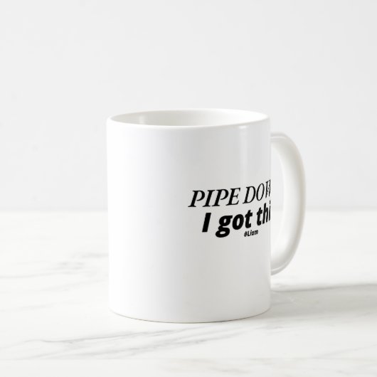Mug Pipe Down, J'Ai Compris Ça - Drôle Plumber (Devant droit)