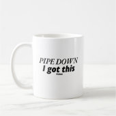 Mug Pipe Down, J'Ai Compris Ça - Drôle Plumber (Gauche)