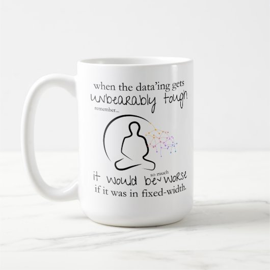 Mug Pire S'Il S'Agit De Données Drôle À Largeur Fixe (Gauche)