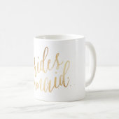 Mug PixDezines Bridesmaid/Faux Gold/Modern Script (Devant droit)