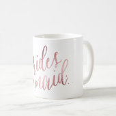 Mug PixDezines Bridesmaid/Faux Rose Gold/Modern Script (Devant droit)