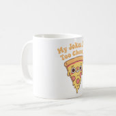 Mug Pizza Drôle Mes Blagues Sont Trop Cheesy (Devant gauche)