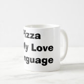 Mug Pizza Est Ma Langue D'Amour (Devant droit)