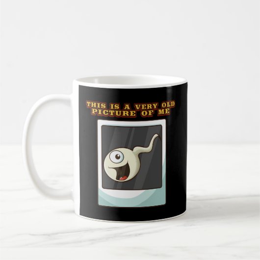 Mug Plaisanterie Sperm C'Est Un Très Vieux De Moi (Gauche)