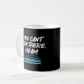 Mug Plaisanterie tu ne peux pas te garer là Ma am (Devant gauche)
