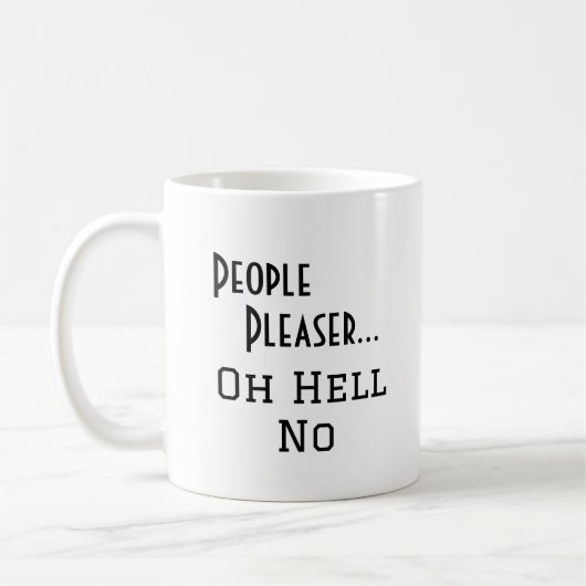 Mug "Plaisir pour les gens... Oh Hell No" drôle de phr (Gauche)