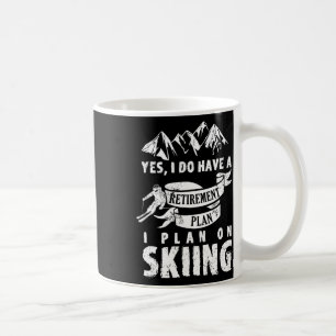Mug Plan de retraite Ski Ski Ski Ski Retire Drôle cade