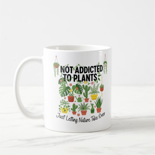 Mug Plant Lover Funny “I’m Not Addicted to My Plants” (Gauche)