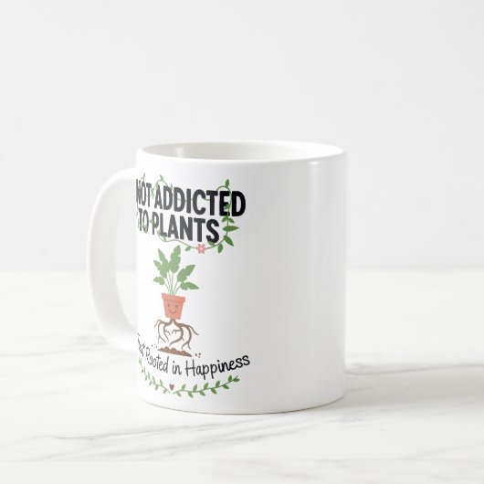 Mug Plant Lover Funny “I’m Not Addicted to My Plants” (Devant gauche)