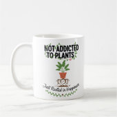 Mug Plant Lover Funny “I’m Not Addicted to My Plants” (Gauche)