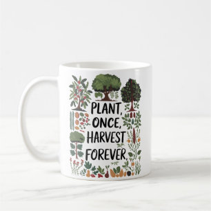 Mug Plante Une Fois, Récolte Forever - Conception de F