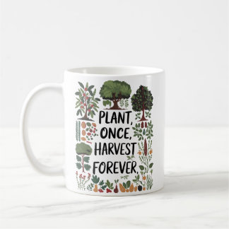 Mug Plante Une Fois, Récolte Forever - Conception de F