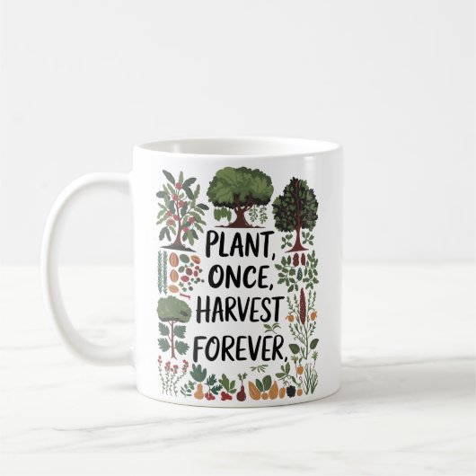 Mug Plante Une Fois, Récolte Forever - Conception de F (Gauche)