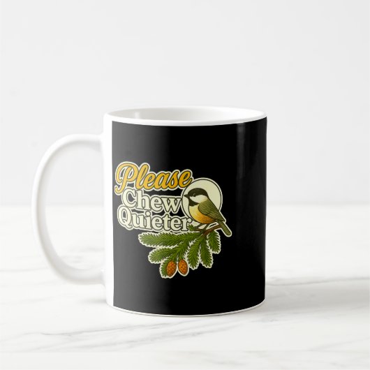 Mug Please Chew Quieter Bird Nature, Birding Joke, Nat (Gauche)