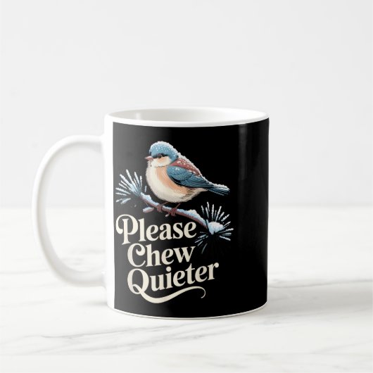 Mug Please Chew Quieter Funny Introvert Christmas Bird (Gauche)