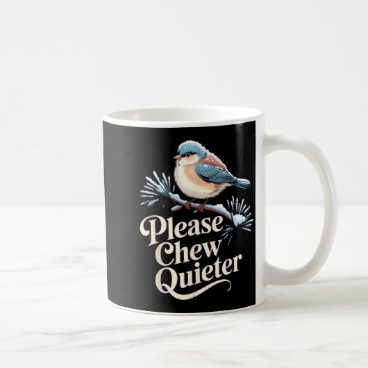 Mug Please Chew Quieter Funny Introvert Christmas Bird (Droite)
