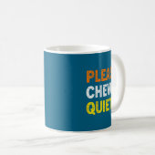 Mug Please Chew Quieter Funny Introvert Silence Lover  (Devant droit)