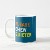 Mug Please Chew Quieter Funny Introvert Silence Lover  (Gauche)