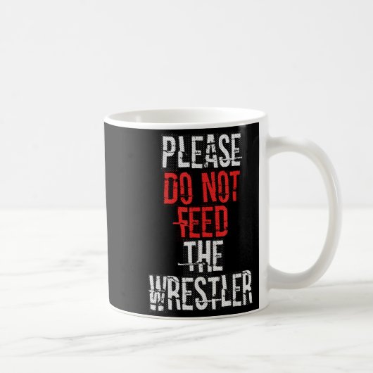 Mug Please Do Not Feed The Wrestler - Wrestling (Droite)