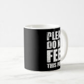 Mug Please Do Not Feed This Human (Devant droit)