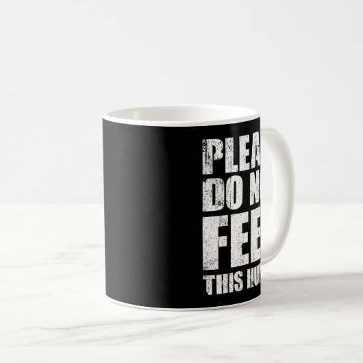 Mug Please Do Not Feed This Human  (Devant droit)
