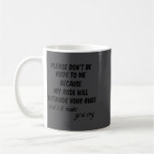 Mug Please Don't Be Rude To Me Funny Quote (Gauche)