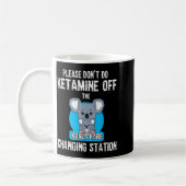 Mug Please Don't Do Ketamine Off The Koala Kare Changi (Gauche)