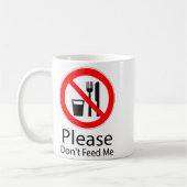 Mug Please Don't Feed Me Funny  (Gauche)