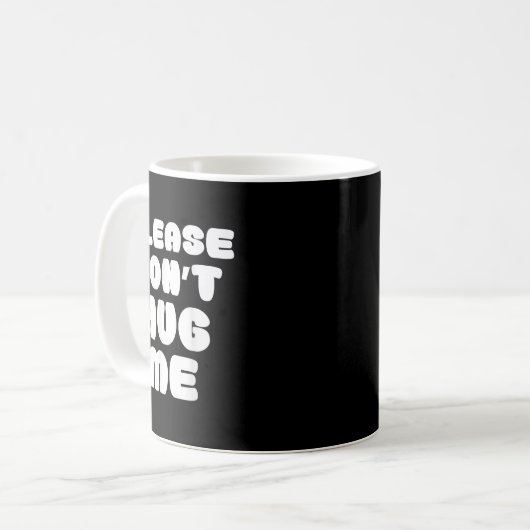 Mug Please Don't Hug Me Funny  (Devant gauche)