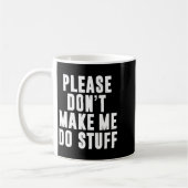 Mug Please Don't Make Me Do Stuff For Lazy Teenager  (Gauche)