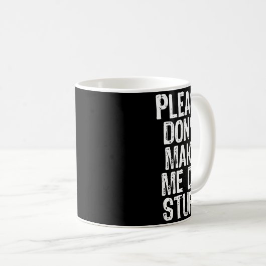 Mug Please Don't Make Me Do Stuff Lazy Funny (Devant droit)