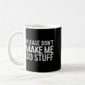 Mug Please Don't Make Me Do Stuff Shirt Adult Kids Laz (Gauche)