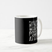 Mug Please Don't Ruin My Bad Mood With Your Sitive Mot (Devant droit)