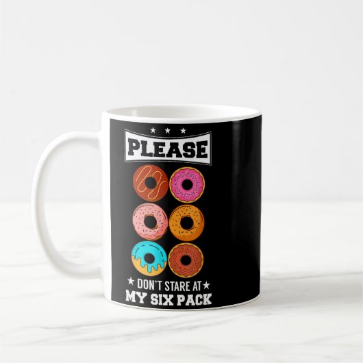 Mug Please Don't Stare At My Six Pack Donut  (Gauche)