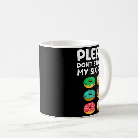 Mug Please Don't Stare At My Six Pack Donuts Abs Funny (Devant droit)