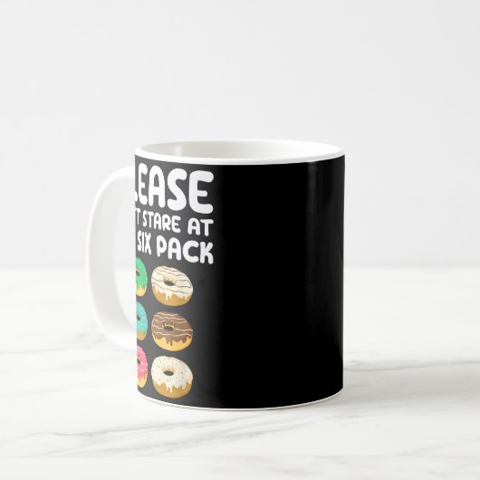 Mug Please Don't Stare At My Six Pack Donuts Abs Funny (Devant gauche)