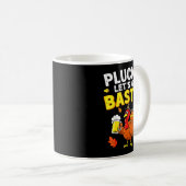 Mug Pluck It Let's Get Basted Shirt Men Women Funny Th (Devant droit)