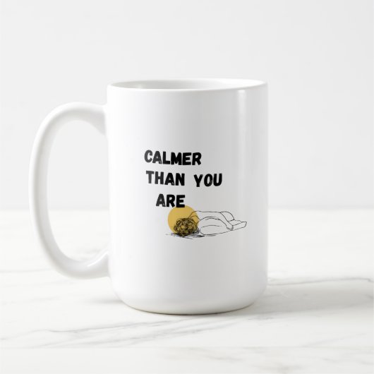 Mug Plus calme que vous n'êtes (Gauche)
