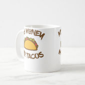Mug Plus d'argent Plus de Tacos Taco Tacos Drôles (Devant gauche)