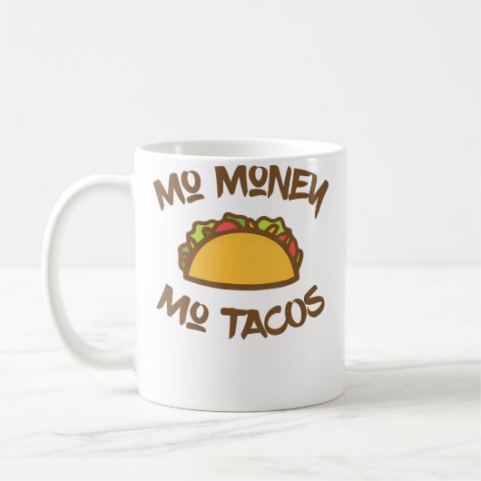 Mug Plus d'argent Plus de Tacos Taco Tacos Drôles (Gauche)