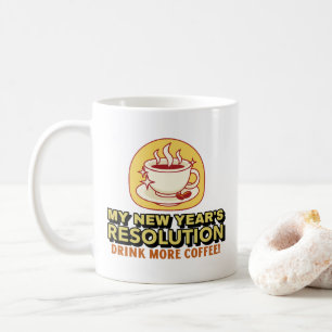 Mug Plus de café - Drôle résolution du Nouvel An