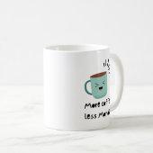 Mug Plus de café, moins le lundi (Devant droit)