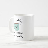 Mug Plus de café, moins le lundi (Devant gauche)