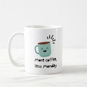 Mug Plus de café, moins le lundi