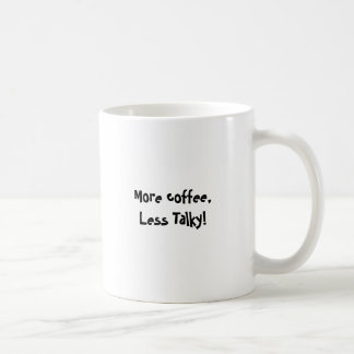 Mug Plus de café, moins Talky