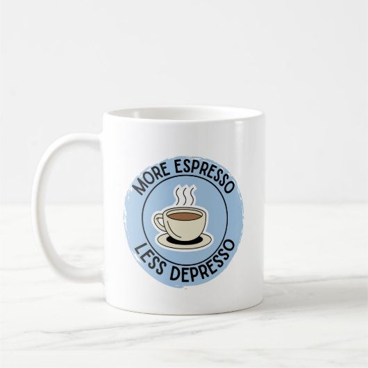 Mug Plus d'expresso Moins de dépresso café amusant (Gauche)