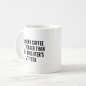 Mug Plus forte que l'attitude de la fille Drôle café M (Devant gauche)