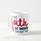 Mug Plus grand que votre peur (Devant gauche)